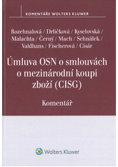 Úmluva OSN o smlouvách o mezinárodní koupi zboží (CISG) : komentář  (odkaz v elektronickém katalogu)