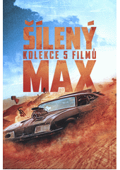 Šílený Max : kolekce 5 filmů  (odkaz v elektronickém katalogu)