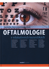 Oftalmologie v edukativních kazuistikách  (odkaz v elektronickém katalogu)