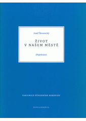 Život v našem městě : (pojednání)  (odkaz v elektronickém katalogu)