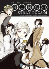 Bungó stray dogs = toulaví literáti. 1  (odkaz v elektronickém katalogu)