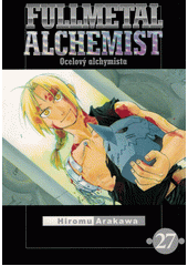 Fullmetal Alchemist = Ocelový alchymista. 27  (odkaz v elektronickém katalogu)