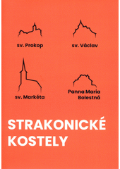 Strakonické kostely : sv. Prokop, sv. Václav, sv. Markéta, Panna Maria Bolestná (odkaz v elektronickém katalogu)