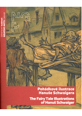 Pohádkové ilustrace Hanuše Schwaigera= The fairy tale illustrations of Hanuš Schwaiger  (odkaz v elektronickém katalogu)