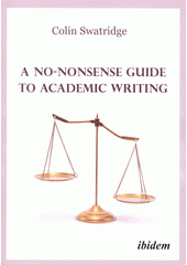 A No-Nonsense Guide to Academic Writing  (odkaz v elektronickém katalogu)