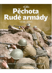 Pěchota Rudé armády 1938-1945  (odkaz v elektronickém katalogu)