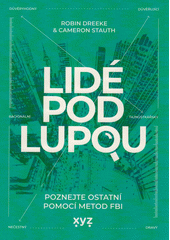 Lidé pod lupou : uživatelská příručka bývalého agenta FBI k předvídání jednání lidí  (odkaz v elektronickém katalogu)