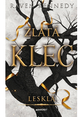 Zlatá klec. Lesklá  (odkaz v elektronickém katalogu)