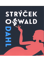 Můj strýček Oswald (odkaz v elektronickém katalogu)