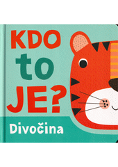 Kdo to je?. Divočina  (odkaz v elektronickém katalogu)