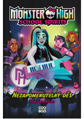 Monster High : school spirits. #1, Nezapomenutelný děs  (odkaz v elektronickém katalogu)