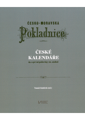 Českomoravská pokladnice : české kalendáře 19. a první poloviny 20. století : katalog k výstavě  (odkaz v elektronickém katalogu)