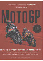 MotoGP : ilustrovaná historie : exkluzivní rozhovory s Valentinem Rossim, Giacomem Agostinim, Waynem Raineym, Kevinem Schwantzem a Caseym Stonerem  (odkaz v elektronickém katalogu)