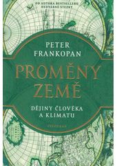 Proměny Země : dějiny člověka a klimatu  (odkaz v elektronickém katalogu)