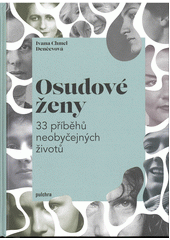 Osudové ženy : 33 příběhů neobyčejných životů  (odkaz v elektronickém katalogu)