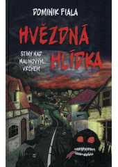 Stíny nad Malinovým vrchem. Hvězdná hlídka  (odkaz v elektronickém katalogu)