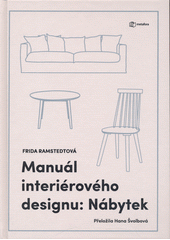 Manuál interiérového designu : nábytek  (odkaz v elektronickém katalogu)