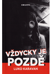 Vždycky je pozdě  (odkaz v elektronickém katalogu)