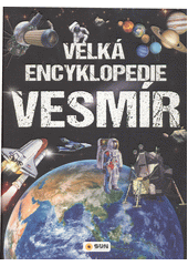 Vesmír : velká encyklopedie  (odkaz v elektronickém katalogu)