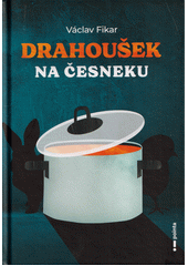 Drahoušek na česneku  (odkaz v elektronickém katalogu)