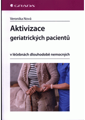 Aktivizace geriatrických pacientů v léčebnách dlouhodobě nemocných  (odkaz v elektronickém katalogu)