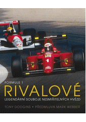 Formule 1 Rivalové : legendární souboje nesmiřitelných hvězd  (odkaz v elektronickém katalogu)