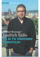 Jindřich Šídlo : já si to všechno pamatuju  (odkaz v elektronickém katalogu)