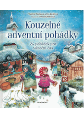 Kouzelné adventní pohádky : 24 pohádek pro vánoční čas  (odkaz v elektronickém katalogu)