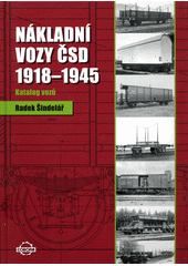 Nákladní vozy ČSD 1918-1945 : katalog vozů  (odkaz v elektronickém katalogu)