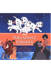 Pokladnice pohádek : Disney Lví král, Kniha džunglí, 101 dalmatinů (odkaz v elektronickém katalogu)