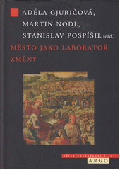 Město jako laboratoř změny : mezioborové výzvy  (odkaz v elektronickém katalogu)