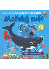 Mořský svět : zábavná kniha Magnetické puzzle (odkaz v elektronickém katalogu)