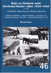 Boje na finském nebi : Sovětsko-finská válka 1939-1940 : Gloster Gladiator - Bristol Bulldog - Svenska J 6 - Morane-Saulnier MS.406 - Caudron-Renault C.714. 2. část  (odkaz v elektronickém katalogu)