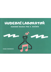 Hudební laboratoř : hudební nauka pro 4. ročník (odkaz v elektronickém katalogu)