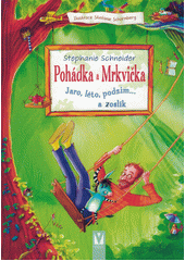 Pohádka a Mrkvička : jaro, léto, podzim... a zoslík  (odkaz v elektronickém katalogu)