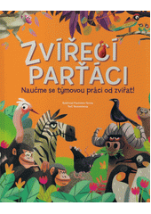 Zvířecí parťáci : naučme se týmovou práci od zvířat!  (odkaz v elektronickém katalogu)