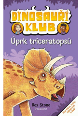 Dinosauří klub. Úprk triceratopsů  (odkaz v elektronickém katalogu)