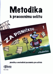 Za písničkou... s Radmilou 1 : metodika k pracovnímu sešitu (odkaz v elektronickém katalogu)