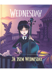 Wednesday. Já jsem Wednesday  (odkaz v elektronickém katalogu)