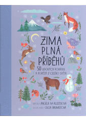 Zima plná příběhů : 50 lidových pohádek a pověstí z celého světa  (odkaz v elektronickém katalogu)