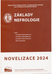 Základy nefrologie : definice pojmů, akutní selhání ledvin, chronické onemocnění ledvin, hypertenze a ledviny, diabetes mellitus a ledviny : doporučený diagnostický a terapeutický postup pro všeobecné praktické lékaře 2024  (odkaz v elektronickém katalogu)