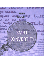 Smrt konvertity (odkaz v elektronickém katalogu)