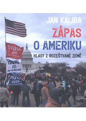 Zápas o Ameriku :  hlasy z rozeštvané země (odkaz v elektronickém katalogu)