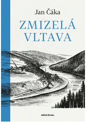 Zmizelá Vltava  (odkaz v elektronickém katalogu)