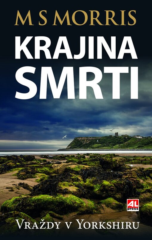 Vraždy v Yorkshiru. Krajina smrti / M S Morris ; z anglického originálu The landscape of death - A Yorkshire murder mystery (1) ... přeložila Soňa Tobiášová