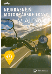 Nejkrásnější motorkářské trasy v Alpách (odkaz v elektronickém katalogu)