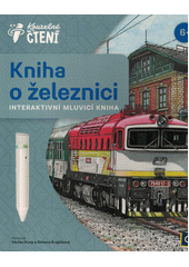 Kniha o železnici : interaktivní mluvicí kniha  (odkaz v elektronickém katalogu)