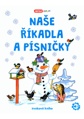 Naše říkadla a písničky : zvuková kniha  (odkaz v elektronickém katalogu)