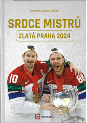 Srdce mistrů : zlatá Praha 2024  (odkaz v elektronickém katalogu)