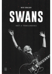 Swans : oběť a transcendence  (odkaz v elektronickém katalogu)